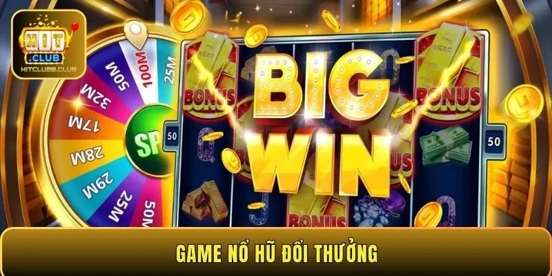 Game nổ hũ đổi thưởng